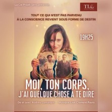 Moi, ton corps, j'ai qq chose &agrave; te dire - Th&eacute;&acirc;tre La Carreterie - Avignon