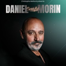 Daniel Morin - Certifi&eacute; Morin ! (Tourn&eacute;e)