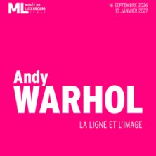 ANDY WARHOL. LA LIGNE ET L'IMAGE BILLET OPEN