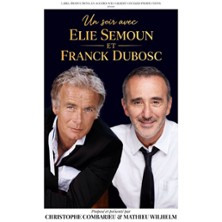 UN SOIR AVEC ELIE SEMOUN & FRANCK DUBOSC