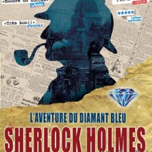 Sherlock Holmes et l'Aventure du Diamant Bleu - Th&eacute;&acirc;tre des 3 Cl VEEPEE