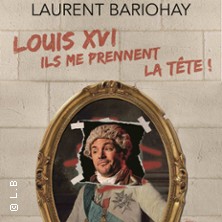 Louis XVI, Ils Me Prennent La T&ecirc;te !