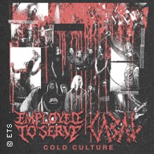 EMPLOYED TO SERVE + CABAL + Cold Culture