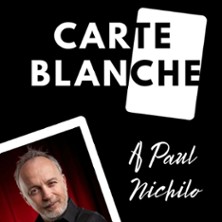 Carte Blanche &agrave; Paul Nichilo