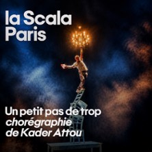 Un Petit Pas de Trop - Chor&eacute;graphie de Kader Attou - La Scala