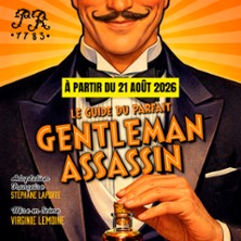 Le Guide du Parfait Gentleman Assassin - Th&eacute;&acirc;tre du Palais-Royal 2026